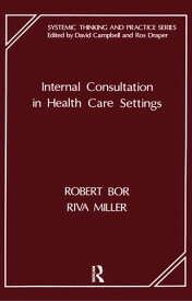 Internal Consultation in Health Care Settings【電子書籍】[ Robert Bor ]