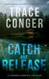 Catch and Release【電子書籍】[ Trace Conger ]