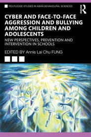 Cyber and Face-to-Face Aggression and Bullying among Children and Adolescents New Perspectives, Prevention and Intervention in Schools【電子書籍】