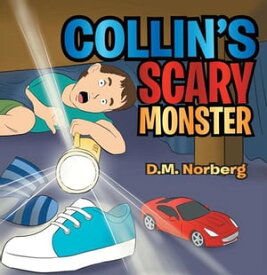 Collin's Scary Monster【電子書籍】[ D.M. Norberg ]