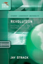 Revolution Effective Campus and Personal Evangelism【電子書籍】[ Jay Strack ]