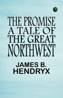 The Promise A Tale of the Great Northwest