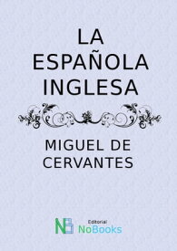 La espa?ola inglesa【電子書籍】[ Miguel de Cervantes ]