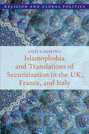 Islamophobia and Translations of Securitization in the UK, France, and Italy