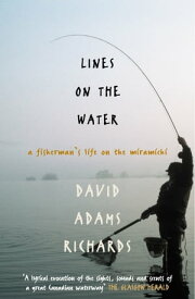 Lines On The Water【電子書籍】[ David Adams Richards ]