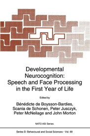 Developmental Neurocognition Speech and Face Processing in the First Year of Life【電子書籍】