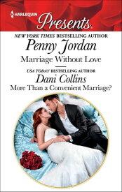 Marriage Without Love & More Than a Convenient Marriage? An Anthology【電子書籍】[ Penny Jordan ]