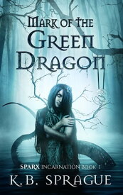 Mark of the Green Dragon 2nd Edition【電子書籍】[ K.B. Sprague ]