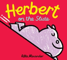Herbert on the Slide【電子書籍】[ Rilla Alexander ]