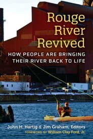 Rouge River Revived How People Are Bringing Their River Back to Life【電子書籍】