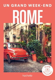 Rome Guide Un Grand Week-end【電子書籍】[ Collectif ]