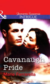 Cavanaugh Pride (Mills & Boon Intrigue)【電子書籍】[ Marie Ferrarella ]