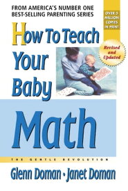 How to Teach Your Baby Math【電子書籍】[ Glenn Doman ]