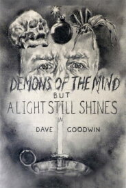 Demons of the Mind but a Light Still Shines【電子書籍】[ Dave Goodwin ]
