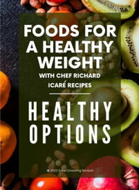 Foods For A Healthy Weight【電子書籍】[ Richard Icar? ]