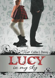 Lucy in my sky【電子書籍】[ Callie J. Deroy ]