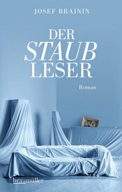 Der Staubleser【電子書籍】[ Josef Brainin ]