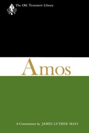 Amos (OTL) A Commentary【電子書籍】[ James L. Mays ]