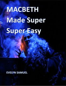 Macbeth Made Super Super Easy【電子書籍】[ Evelyn Samuel ]