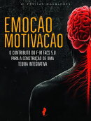 Emoção e Motivação:O Contributo do F-M FACS 5.0 para a Construção de uma Teoria Integrativa