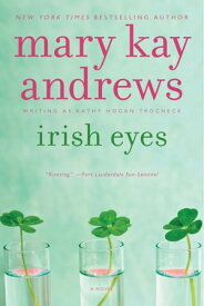 Irish Eyes A Callahan Garrity Mystery【電子書籍】[ Mary Kay Andrews ]