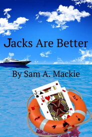 Jacks are Better【電子書籍】[ Sam A. Mackie ]