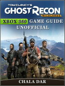 Tom Clancys Ghost Recon Wildlands Xbox 360 Game Guide Unofficial