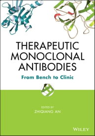 Therapeutic Monoclonal Antibodies From Bench to Clinic【電子書籍】