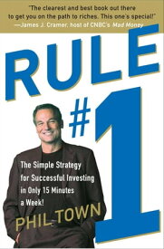 Rule #1 The Simple Strategy for Getting Rich--in Only 15 Minutes a Week!【電子書籍】[ Phil Town ]