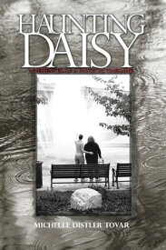 Haunting Daisy Experiences of a Physical Therapist【電子書籍】[ Michelle Distler Tovar ]