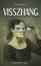 Visszhang【電子書籍】[ Czernay Hajna ]