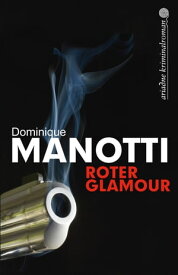 Roter Glamour【電子書籍】[ Dominique Manotti ]