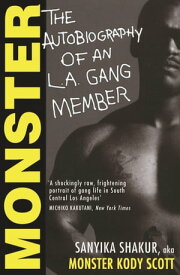 Monster The Autobiography of an L.A. Gang Member【電子書籍】[ Sanyika Shakur ]