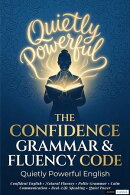 The Confidence Grammar & Fluency Code: Quietly Powerful English