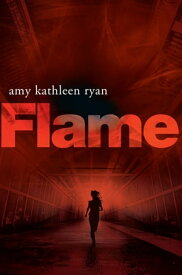 Flame【電子書籍】[ Amy Kathleen Ryan ]