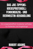 Das Joe-Tippens-Krebsprotokoll: Fenbendazol- und Ivermectin-Behandlung