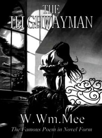 The Highwayman【電子書籍】[ W.Wm. Mee ]