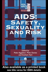 Aids Safety, Sexuality and Risk【電子書籍】