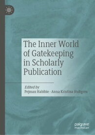 The Inner World of Gatekeeping in Scholarly Publication【電子書籍】