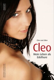 Cleo - Mein Leben als Edelhure Aufgeschrieben von Ricardo Enrique【電子書籍】[ Cleo Eden ]