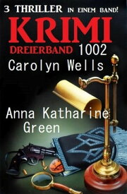 Krimi Dreierband 1002【電子書籍】[ Anna Katharine Green ]