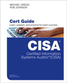 Certified Information Systems Auditor (CISA) Cert Guide【電子書籍】[ Michael Gregg ]