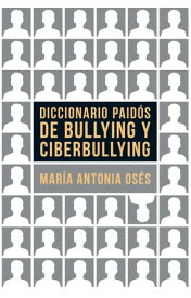 Diccionario Paid?s de bullying y ciberbullying【電子書籍】[ Mar?a Antonia Os?s ]