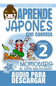 Momotaro, el Ni?o Melocot?n Colecci?n de Libros Japoneses, #2【電子書籍】[ Clay Boutwell ]