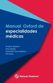 Manual Oxford de especialidades m?dicas【電子書籍】[ Andrew Baldwin ]