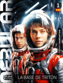 NEBULAR 1: La Base de Trit?n Serie de ciencia ficci?n【電子書籍】[ Thomas Rabenstein ]