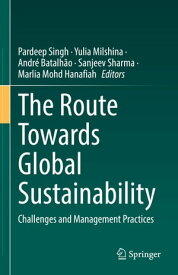 The Route Towards Global Sustainability Challenges and Management Practices【電子書籍】