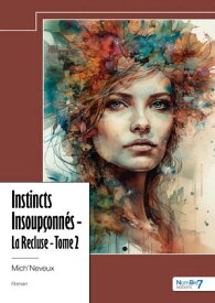 Instincts insoup?onn?s La Recluse - Tome 2【電子書籍】[ Mich'Neveux ]