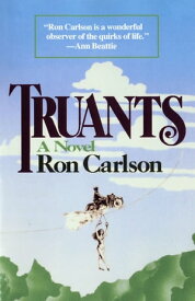 Truants: A Novel【電子書籍】[ Ron Carlson ]