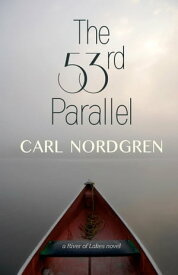 The 53rd Parallel【電子書籍】[ Carl Nordgren ]